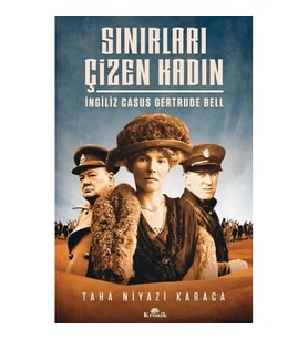 Sınırları Çizen Kadın - İngiliz Casus Gertrude Bell