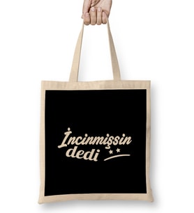 incinmişsin Dedi 01 Bez Çanta Uzun Saplı