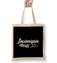 incinmişsin Dedi 01 Bez Çanta Uzun Saplı