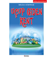 Uçup Giden Kent - Melisa Gürpınar - Özyürek Yayınları