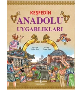 Keşfedin Anadolu Uygarlıkları