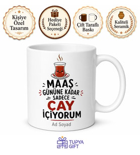 Maaş Gününe Kadar Sadece Çay İçiyorum Esprili Kupa Bardak Hediye