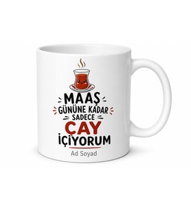 Maaş Gününe Kadar Sadece Çay İçiyorum Esprili Kupa Bardak Hediye