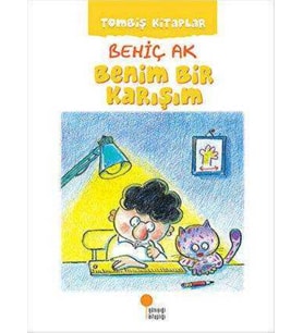 Tombiş Kitaplar 1 - Benim Bir Karışım - Behiç Ak
