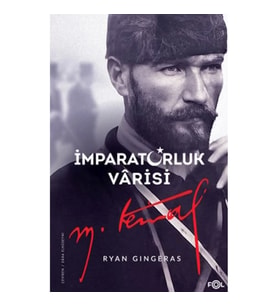 İmparatorluk Vârisi Mustafa Kemal Atatürk