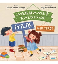Merhamet Kalbimde İyilik Her Yerde