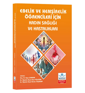 Ebelik ve Hemşirelik Öğrencileri İçin Kadın Sağlığı ve Hastalıkları