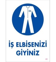 İş Elbisenizi Giyiniz Uyarı Levhası 25x35 KOD:1