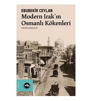 Modern Irak’ın Osmanlı Kökenleri