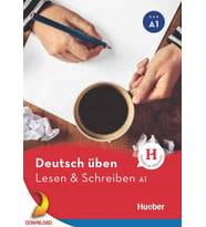 Deutsch üben - Lesen & Schreiben A1 ( Hueber )
