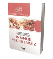 İnsanlık Vazifelerimiz  Sağlıkta, Hatalıkta, Zenginlikte, Fakirlikte, Cenazede ve Taziyede