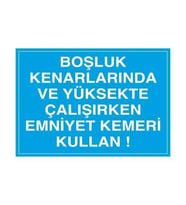 Boşluk Kenarında Emniyet Kemeri Kullanınız Uyarı Levhası 20x30cm (Karışık)