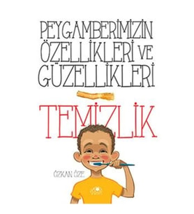 Peygamberimizin Özellikleri ve Güzellikleri 1: Temizlik