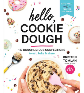 Hello, Cookie Dough: 110 Doughlicious Confections To Eat, Bake, And Share (Krem)