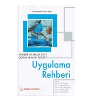 Hemşire ve Ebeler İçin Doğum ve Kadın Sağlığı Uygulama Rehberi
