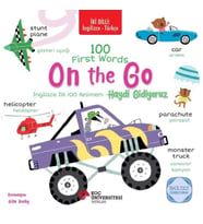 İki Dilli: İngilizce - Türkçe 100 First Words - On The Go / İngilizce İlk 100 Kelimem - Hadi Gidiyor