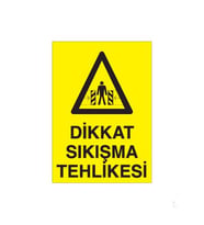 Dikkat Sıkışma Tehlikesi Uyarı Levhası 20x30cm (Karışık)