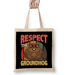 Cute Respect The Groundhog Funny Groundhog Day Bez Çanta Uzun Saplı