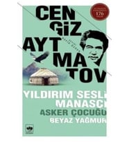 Yıldırım Sesli Manasçı Asker Çocuğu Beyaz Yağmur / Cengiz Aytmatov