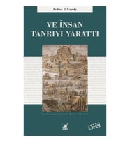 Ve İnsan Tanrıyı Yarattı
