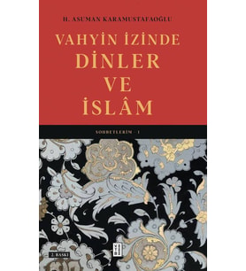 Vahyin İzinde Dinler ve İslâm H. Asuman Karamustafaoğlu
