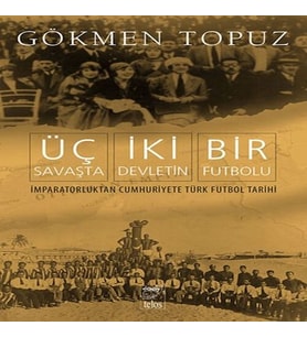 Üç Savaşta İki Devletin Bir Futbolu