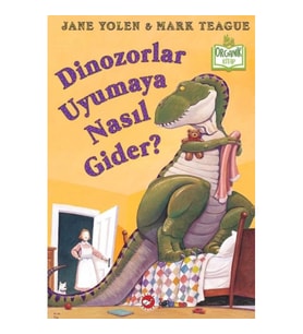 Dinozorlar Uyumaya Nasıl Gider?(ciltli)