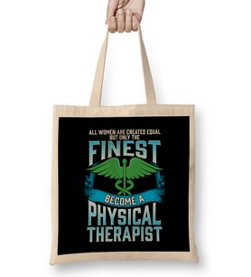 Only The Finest Women Become A Physical Therapist Bez Çanta Uzun Saplı