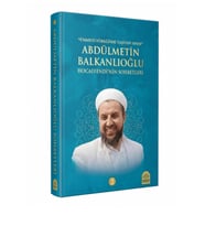 Abdülmetin Balkanlıoğlu Hocaefendinin Sohbetleri 2