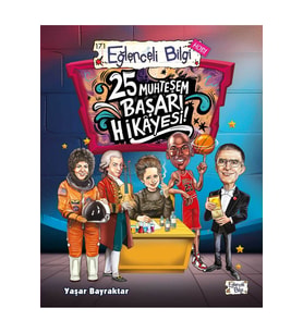 25 Muhteşem Başarı Hikayesi - Yaşar Bayraktar - Eğlenceli Bilgi Yayınları