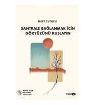 Santrale Bağlanmak İçin Gökyüzünü Kuşlayın