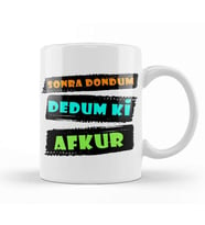 Karadeniz Sözleri Sonra Dondum Dedum Ki Afkur Kupa Bardak Porselen