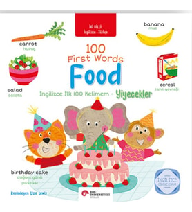İngilizce ilk 100 Kelimem - Yiyecekler (İki Dilli Türkçe-İngilizce)