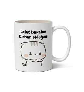 Anlat Bakalım Kurban Olduğum Baskılı Kupa Bardak Baskılı Kahve Kupa Bardak