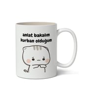 Anlat Bakalım Kurban Olduğum Baskılı Kupa Bardak Baskılı Kahve Kupa Bardak