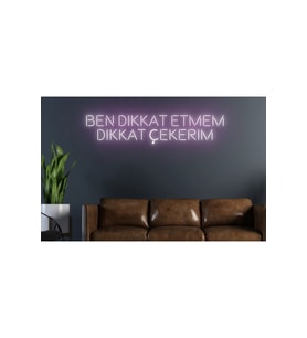 Ben Dikkat Etmem Dikkat Çekerim Yazılı Neon Tabela
