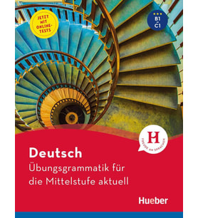 Deutsch Übungsgrammatik für die Mittelstufe aktuell  B1-C1  Hueber
