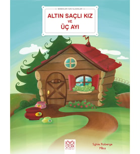 Altın Saçlı Kız ve Üç Ayı - Bebekler İçin Klasikler