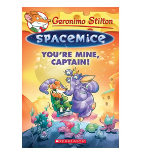 You're Mine, Captain! (Geronimo Stilton Spacemice 