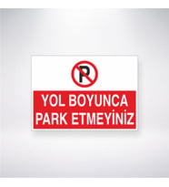 Yol Boyunca Park Etmeyiniz 21x28 Arkası Yapışkanlı Levha