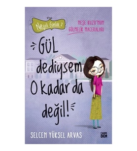 Gül Dediysem O Kadar da Değil! - Neşeli Günlük 2