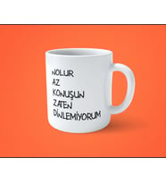Nolur Az Konuşun Zaten Dinlemiyorum Espirili Baskılı Kupa Bardak