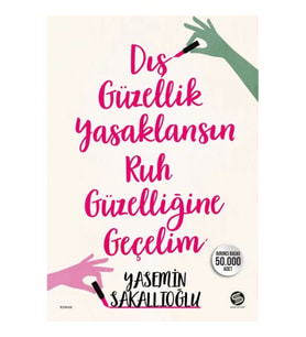 Dış Güzellik Yasaklansın Ruh Güzelliğine Geçelim