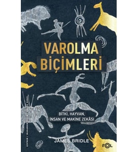 Varolma Biçimleri –, Hayvan, İnsan ve Makine Zekâsı