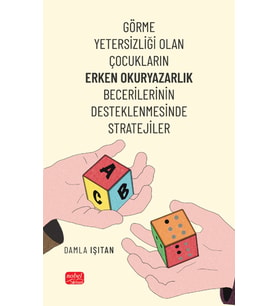 Görme Yetersizliği Olan Çocukların Erken Okuryazarlık Becerilerinin Desteklenmesinde Stratejiler