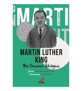 Ben Kimim?- Bir Öncünün Hikayesi Martin Luther King