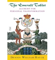 The Emerald Tablet: Alchemy Of Personal Transformation