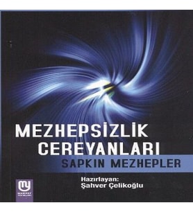 Mezhepsizlik Cereyanları Sapkın Mezhepler