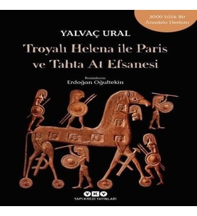 Troyalı Helena ile Paris ve Tahta At Efsanesi