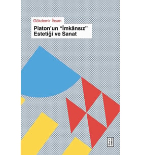 Platonun İmkânsız Estetiği ve Sanat